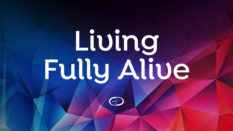 Living Fully Alive